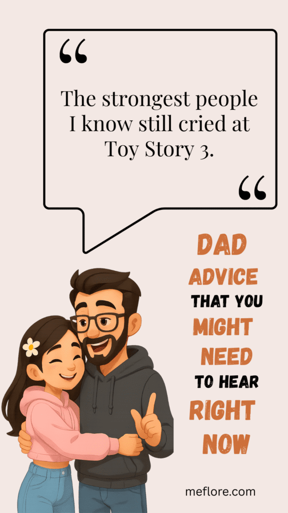 Dad advice: The strongest people I know still cried at Toy Story 3.